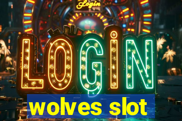 wolves slot