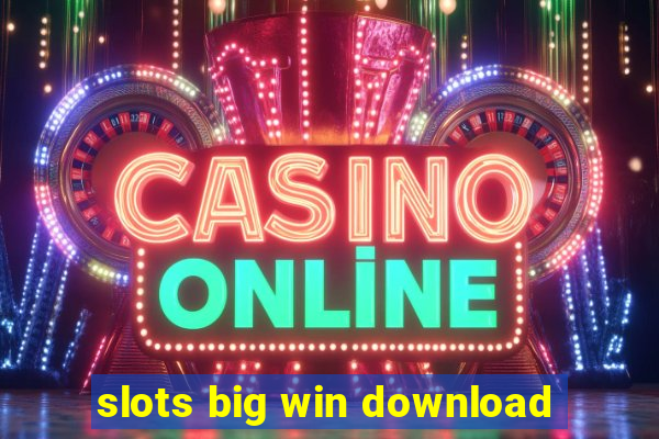 slots big win download