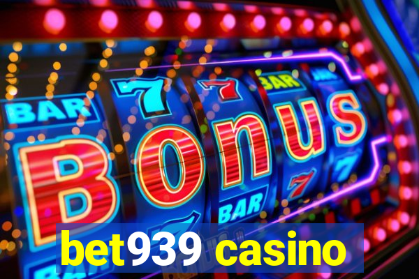 bet939 casino