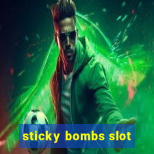 sticky bombs slot