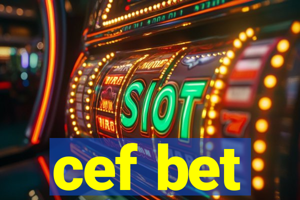 cef bet