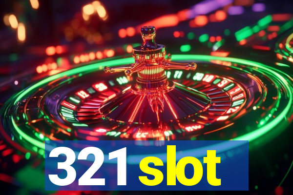 321 slot