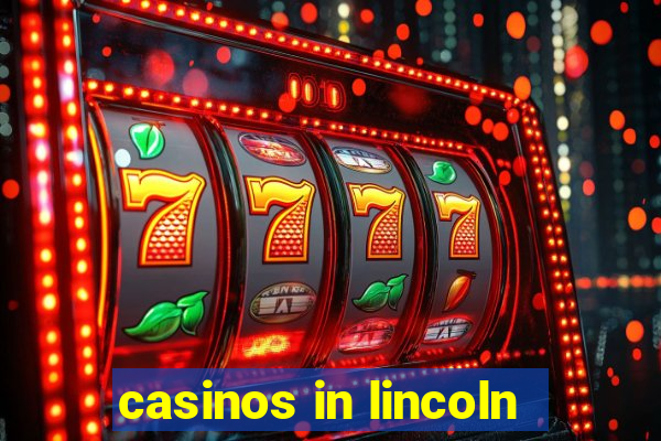 casinos in lincoln