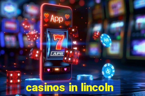 casinos in lincoln