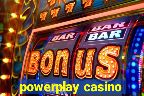 powerplay casino