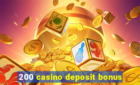 200 casino deposit bonus