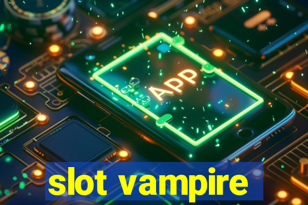 slot vampire