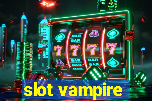 slot vampire