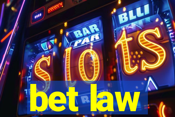 bet law