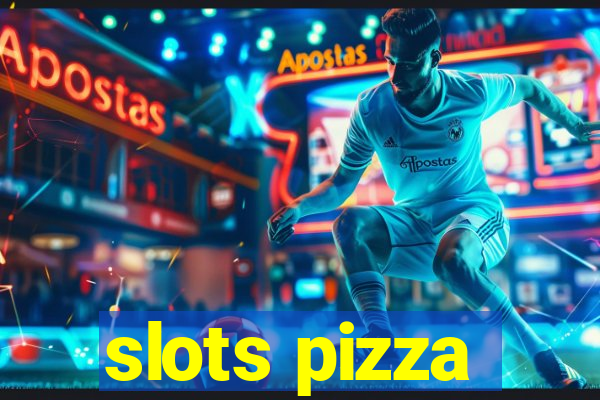 slots pizza