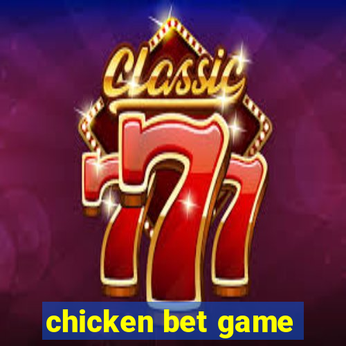 chicken bet game