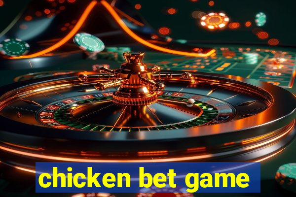 chicken bet game