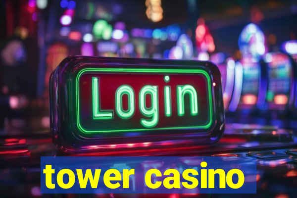 tower casino