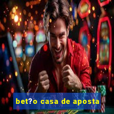 bet?o casa de aposta