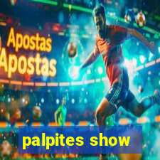 palpites show