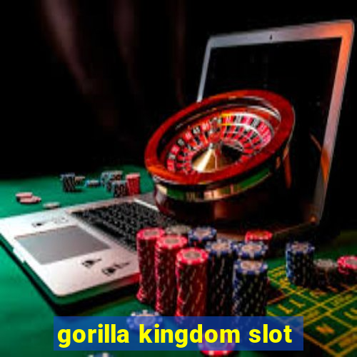 gorilla kingdom slot