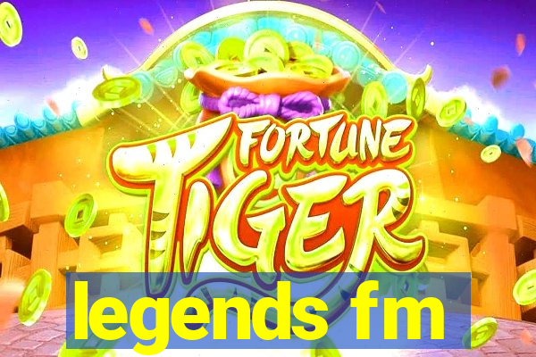 legends fm