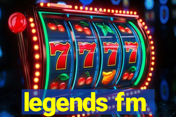 legends fm