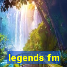 legends fm