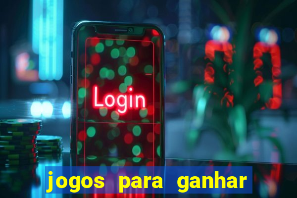 jogos para ganhar dinheiro na internet