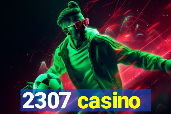 2307 casino