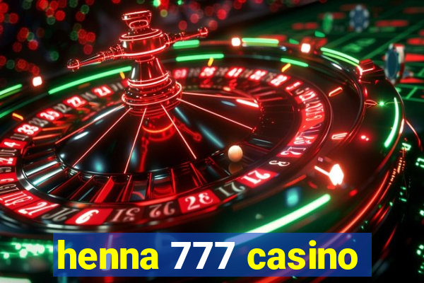 henna 777 casino