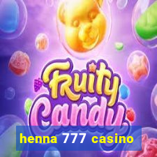 henna 777 casino