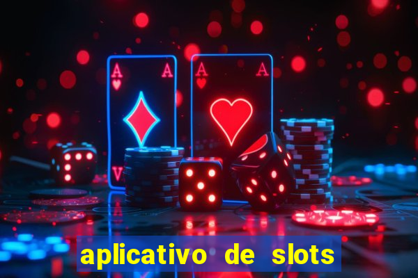 aplicativo de slots que pagam