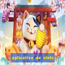 aplicativo de slots que pagam