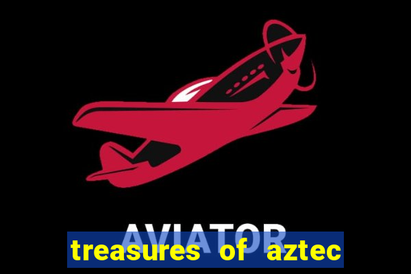 treasures of aztec slot demo