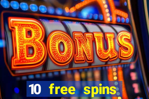 10 free spins casino no deposit