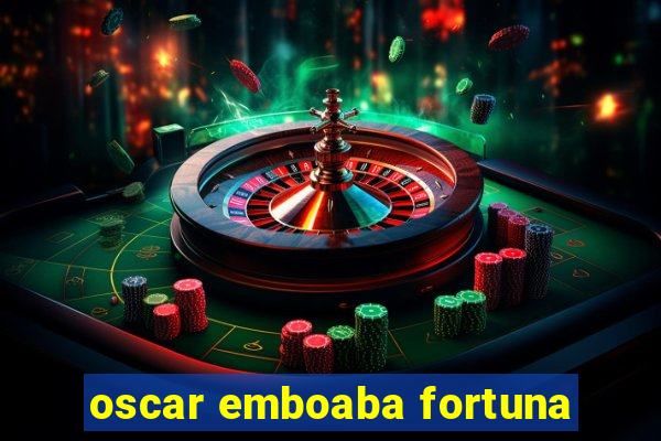 oscar emboaba fortuna