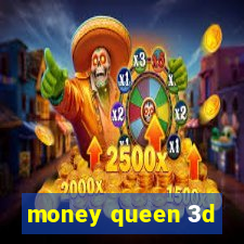 money queen 3d