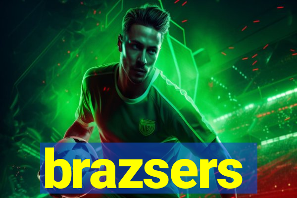 brazsers