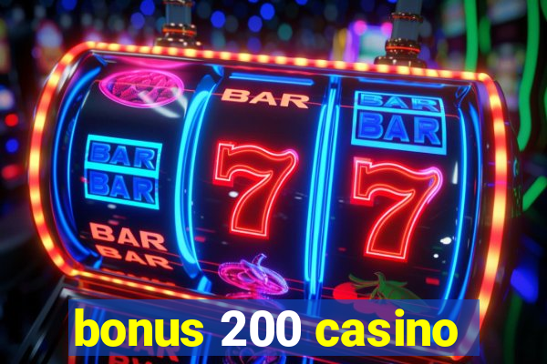 bonus 200 casino