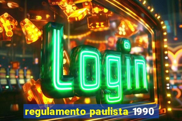 regulamento paulista 1990