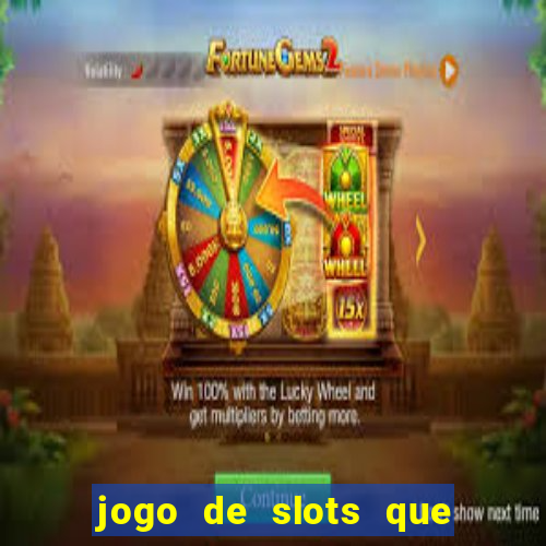 jogo de slots que da bonus no cadastro