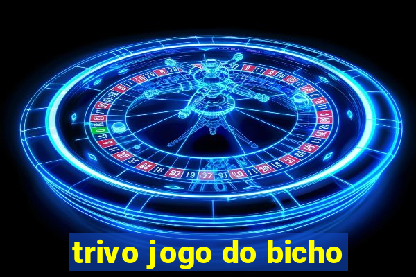 trivo jogo do bicho