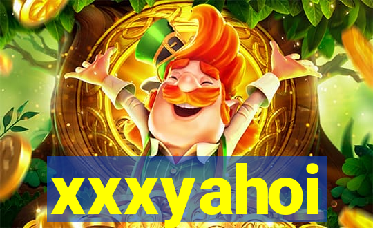 xxxyahoi