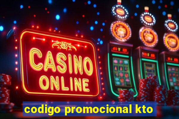 codigo promocional kto