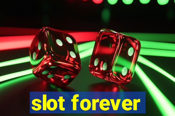 slot forever