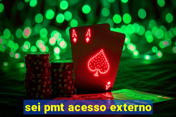 sei pmt acesso externo