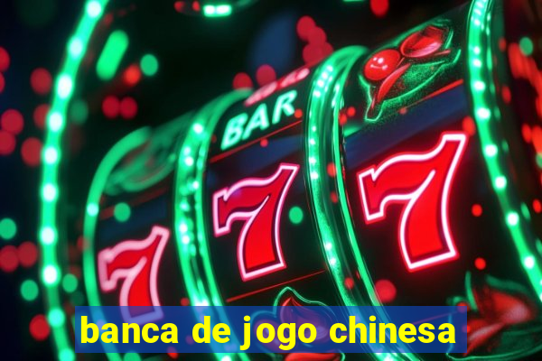 banca de jogo chinesa