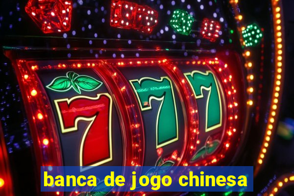 banca de jogo chinesa