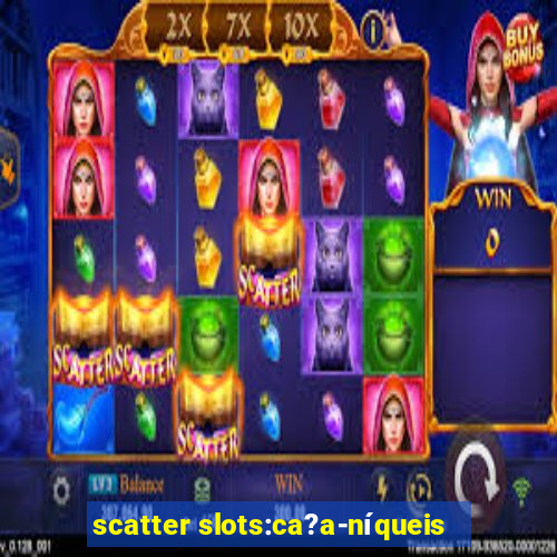 scatter slots:ca?a-níqueis