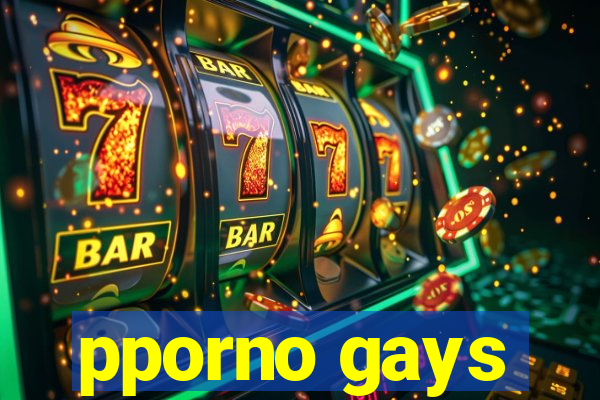 pporno gays