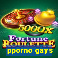 pporno gays