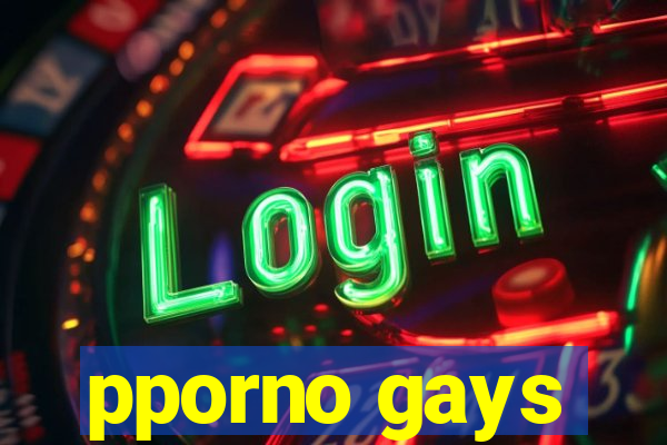 pporno gays