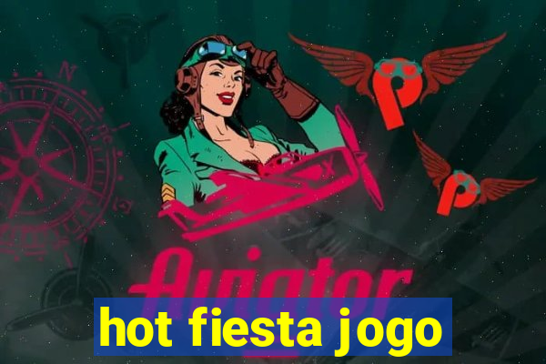 hot fiesta jogo