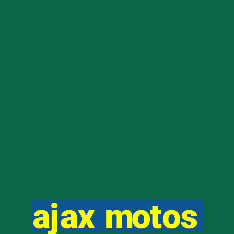 ajax motos